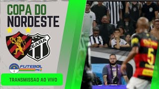 SPORT X CEARA AO VIVO  DIRETO DA ARENA DE PERNAMBUCO  COPA DO NORDESTE 2024  QUARTAS DE FINAL [upl. by Stutman]