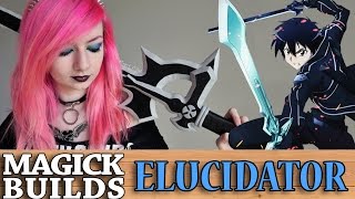 HOW TO BUILD ELUCIDATOR SWORD ART ONLINE  Magick Builds 1 [upl. by Astiram476]