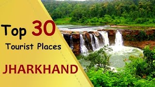 quotJHARKHANDquot Top 30 Tourist Places  Jharkhand Tourism [upl. by Nesnaj]