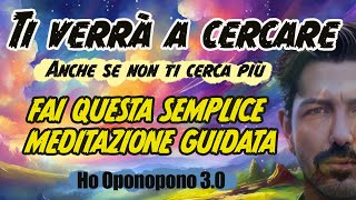 Ti CERCHERA 🌈 anche se SEMBRA TUTTO PERSO🙅🏼 con questo MANTRA GUIDATO che sfrutta Ho Oponopono 30 [upl. by Aneeras139]