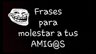 Frases RIMAS para molestar a tus AMIGOSFEO VIDEO [upl. by Yrailih]