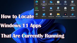 How to Locate Windows 11 Apps That Are Currently Running [upl. by Ilaw493]