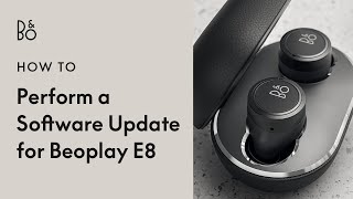 Beoplay E8  Performing a Software Update [upl. by Eahs329]