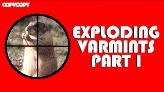 COPYCOPY Exploding Varmints Part 1 FULL MOVIE [upl. by Gerger502]