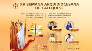 XV Semana Arquidiocesana de Catequese  Dia 06082024 [upl. by Hambley]