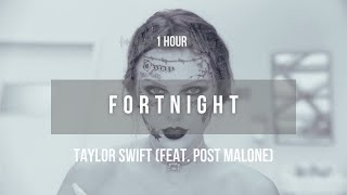 1 hour Taylor Swift  Fortnight feat Post Malone  Lyrics [upl. by Leboff]