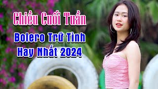 Chiều Cuối Tuần Hành Trang Giã Từ  Bolero Trữ Tình Hay Nhất 2024  Song Ca Nhạc Xưa Rumba [upl. by Ardnahc727]