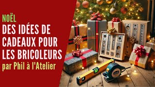 Des idées de cadeaux de Noël pour les bricoleurs [upl. by Betthezul]