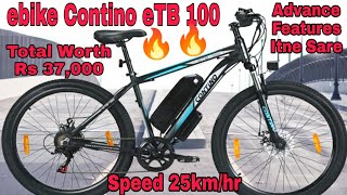 Contino eTB 100 Total Worth 37000 Rs 🔥🔥🔥ll Advance Features Cycle [upl. by Marthe252]