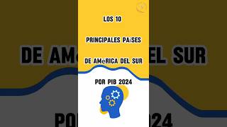 Los 10 Principales Países De América Del Sur Por PIB En 2024 datos países Pib trending shorts [upl. by Cheri]