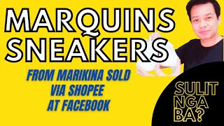 Marquins Sneakers from Marikina pang world class nga ba [upl. by Guillema816]