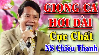 NS Chiêu Thanh Hát Live Ca Cổ Hơi Dài Cực Chất🔥Ca Cổ Hơi Dài Cải Lương Hay Nhất🔥Ca Cổ Hơi Dài Live [upl. by Abbe938]