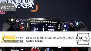 ADAC SimRacing Expo 2023  Ascher Racing  Updates to the McLarenWheels [upl. by Ddarb]