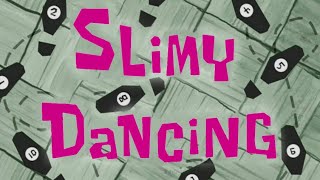 Slimy Dancing Title Card Season 1 style [upl. by Thedrick]