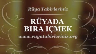 Rüyada Bira İçmek  Rüya Tabirleri Rüya Yorumu [upl. by Torre]