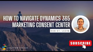 How to Navigate Dynamics 365 Marketing Consent Center [upl. by Giannini163]