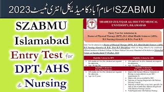 SZABMU Islamabad Medical Entry Test 2023 for Admission in DPT AHS amp Nursing  PakEduCareer [upl. by Nainatrad]