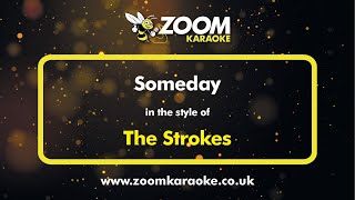 The Strokes  Someday  Karaoke Version from Zoom Karaoke [upl. by Abihsot]