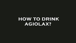 How to drink agiolax [upl. by Scotney94]