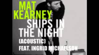 Mat Kearney  Ships in the Night Acoustic [upl. by Howland255]