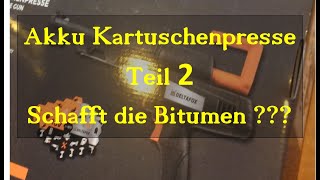 Akku  Kartuschenpresse härtetest  Schafft die Akkupresse dicken zähen Bitumen aus der Kartusche [upl. by Giwdul]