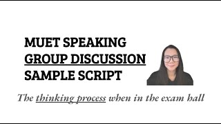 MUET SPEAKING  PART 2 GROUP DISCUSSION SAMPLE SCRIPT [upl. by Aicirtan]