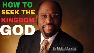 Understanding How to Seek The Kingdom of God Dr Myles Munroe sermon monroe myles [upl. by Kristel]