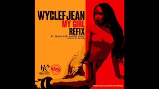 Wyclef Ft Sasha Mari amp RefixKingz My Girl Refix [upl. by Naleag]