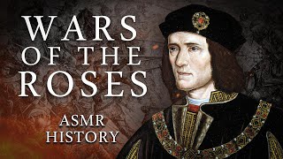 Wars of the Roses  Full History  Relaxing History ASMR [upl. by Asirrac901]