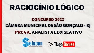 📚BANCA SELECON 2022 🧑‍🏫 Raciocínio Lógico ✅ Concurso Câmara de São Gonçalo RJ Analista Legislativo [upl. by Hall852]