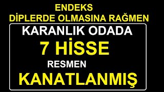 ENDEKS DİPLERDE OLMASINA RAĞMEN KARANLIK ODADA 7 HİSSE RESMEN KANATLNMIŞ  BIST BORSA PARA ŞİRKET [upl. by Nirret599]