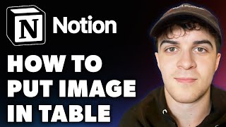 How to Put Image in Table in Notion Full 2024 Guide [upl. by Adihsar]