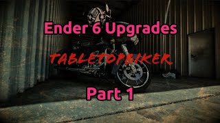 Ender 6 Upgrades Pt1  TableTopBiker [upl. by Ahsaelat800]