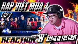 REACTION Rap Việt 2024 Tập 7  quotWquot KARIK IN THE CHAT [upl. by Lomax99]