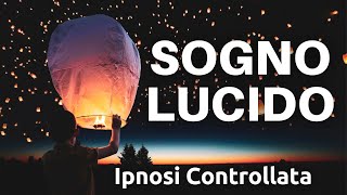 Sogno Lucido – Crolla Addormentato Immediatamente – Prendi il Controllo Dei Tuoi Sogni [upl. by Tselec]