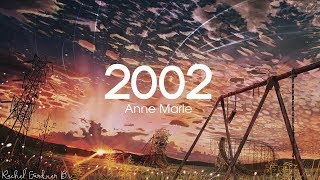 2002 Lyrics  Anne Marie [upl. by Rekoob]