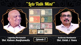 Legendary Numismatist Shri Kishore Jhunjhunwalla  Episode 2 Unheard Stories of Indian Paper Money [upl. by Silas487]