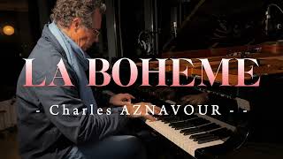 LA BOHEME  Charles AZNAVOUR  COVER PIANO By David HENRY 4K FULL HD [upl. by Genna515]