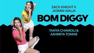 Zack Knight x Jasmin Walia  Bom Diggy  Tanya Chamoli x Ashmita Tomar  Dance Cover  Waack x Twerk [upl. by Remmus]