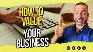 How to Value a Small Business Whats it REALLY worth [upl. by Elleryt]