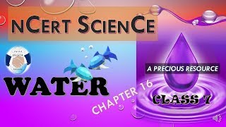 NCERT SCIENCE CLASS 7 CHAPTER 16 WATER A PRECIOUS RESOURCE [upl. by Harman]