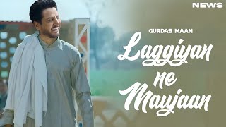 Laggiyan Ne Maujaan Song  Gurdas Maan  Punjabi  New Song  Gurdas Maan New Song 2024 [upl. by Chrisy442]