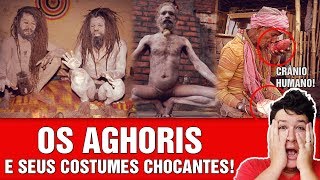 AGHORIS Canibais que bebem em crânios humanos Não usam roupa e Fumam Maconha [upl. by Anitsrihc627]