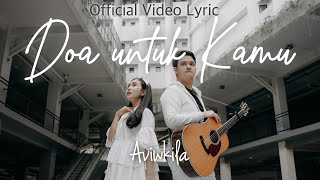 Aviwkila  Doa Untuk Kamu Official Lyric Video [upl. by Assanav906]