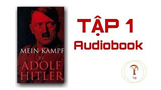 Tập 1 Mein Kampf Cuộc tranh đấu của tôi  Adolf Hitler  Audiobook [upl. by Philbin]