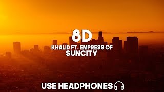 Khalid ft Empress Of  Suncity 8D Audio [upl. by Ahsitaf]