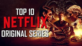 Top 10 Best NETFLIX ORIGINAL SERIES to Watch Now [upl. by Rico]