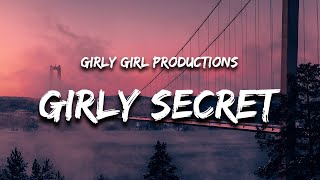 Girly Girl Productions  Girly Secret Lyrics quotim a girly girl with a girly secretquot [upl. by Idnam]