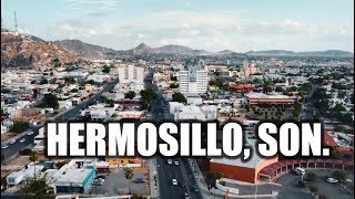 Hermosillo 2019  La Ciudad del Sol [upl. by Kwang247]