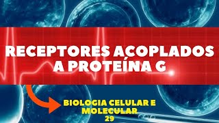 RECEPTORES ACOPLADOS A PROTEINA G  SINALIZAÇÃO CELULAR  BIOLOGIA CELULAR E MOLECULAR [upl. by Madalyn]